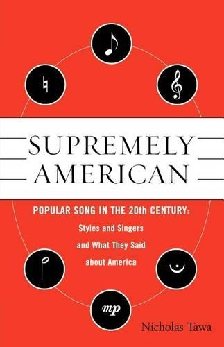 Бумажная книга «Supremely American: Popular Song in the 20th Century», автор Николас Э. Тава - фото №1