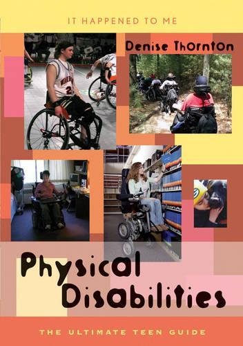 Бумажная книга «Physical Disabilities: The Ultimate Teen Guide», автор Дениз Торнтон - фото №1