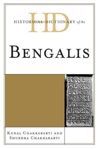 Паперова книга «Historical Dictionary of the Bengalis», авторів Кунал Чакрабарті, Шубхра Чакрабарті - фото №1