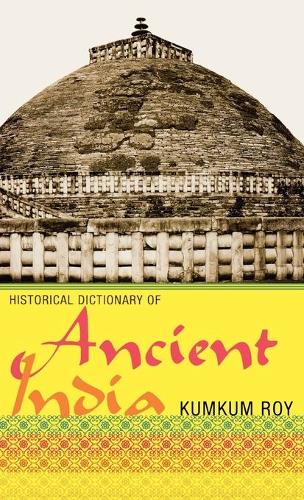Бумажная книга «Historical Dictionary of Ancient India», автор Кумкум Рой - фото №1