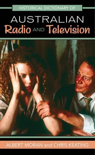 Бумажная книга «Historical Dictionary of Australian Radio and Television», авторов Альберт Моран, Крис Китинг - фото №1
