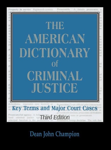 Бумажная книга «The American Dictionary of Criminal Justice: Key Terms and Major Court Cases», автор Дин Джон Чемпион - фото №1