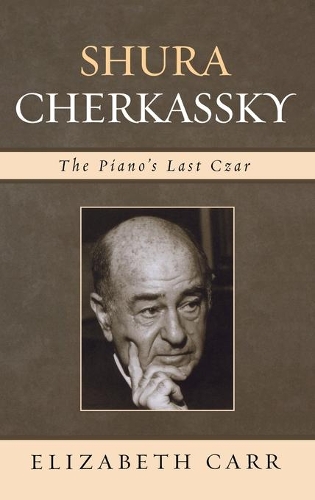 Бумажная книга «Shura Cherkassky: The Piano's Last Czar», автор Элизабет Карр - фото №1