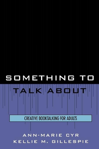 Бумажная книга «Something to Talk About: Creative Booktalking for Adults», авторов Анн-Мари Сир, Келли М. Гиллеспи - фото №1