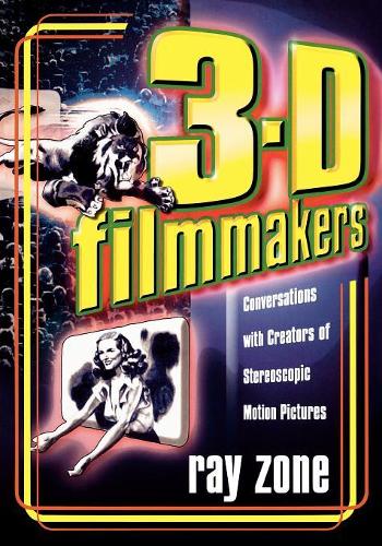 Бумажная книга «3-D Filmmakers: Conversations with Creators of Stereoscopic Motion Pictures», автор Рэй Зон - фото №1