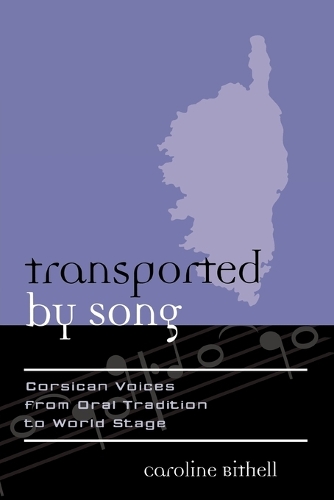 Бумажная книга «Transported by Song: Corsican Voices from Oral Tradition to World Stage», автор Кэролайн Битхелл - фото №1
