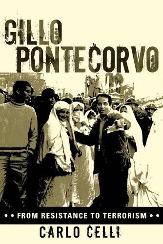 Бумажная книга «Gillo Pontecorvo: From Resistance to Terrorism», автор Карло Челли - фото №1