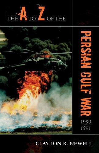 Бумажная книга «The A to Z of the Persian Gulf War 1990 - 1991», автор Клейтон Р. Ньюэлл - фото №1