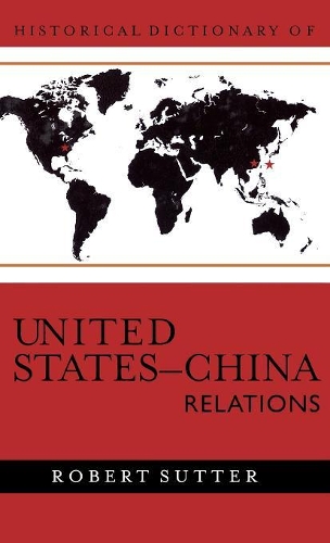 Паперова книга «Historical Dictionary of United States-China Relations», автор Роберт Г. Саттер - фото №1