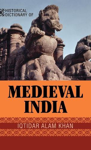 Бумажная книга «Historical Dictionary of Medieval India», автор Иктидар Алам Хан - фото №1