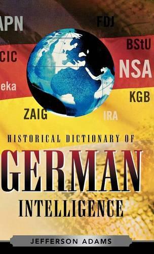 Бумажная книга «Historical Dictionary of German Intelligence», автор Джефферсон Адамс - фото №1