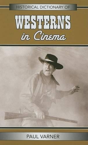 Бумажная книга «Historical Dictionary of Westerns in Cinema», автор Пол Варнер - фото №1