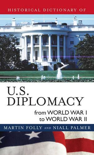 Паперова книга «Historical Dictionary of U.S. Diplomacy from World War I through World War II», авторів Мартін Фоллі, Ніл Палмер - фото №1