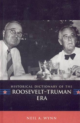 Паперова книга «Historical Dictionary of the Roosevelt-Truman Era», автор Ніл А. Вінн - фото №1