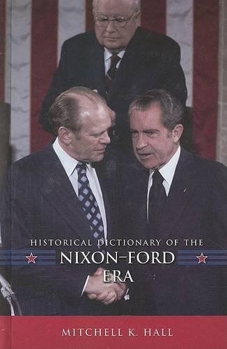 Бумажная книга «Historical Dictionary of the Nixon-Ford Era», автор Митчелл К. Холл - фото №1