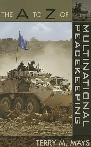 Бумажная книга «The A to Z of Multinational Peacekeeping», автор Терри М. Мэйс - фото №1