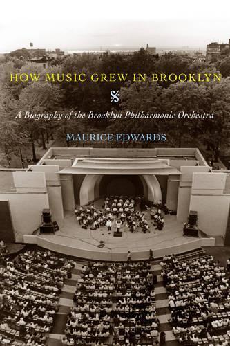 Бумажная книга «How Music Grew in Brooklyn: A Biography of the Brooklyn Philharmonic Orchestra», автор Морис Эдвардс - фото №1