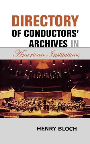 Бумажная книга «Directory of Conductors' Archives in American Institutions», автор Генри Блох - фото №1