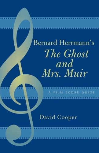 Бумажная книга «Bernard Herrmann's The Ghost and Mrs. Muir: A Film Score Guide», автор Дэвид Купер - фото №1