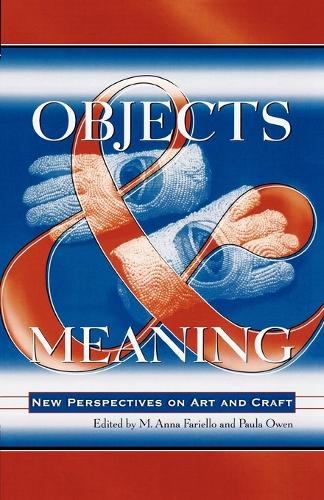 Паперова книга «Objects and Meaning: New Perspectives on Art and Craft», авторів Анна М. Фаріелло, Пола Оуен - фото №1