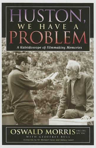 [object Object] «Huston, We Have a Problem: A Kaleidoscope of Filmmaking Memories», авторов Джеффри Булл, Освальд Моррис - фото №1