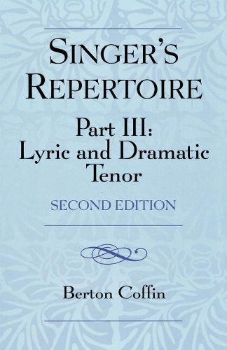 Бумажная книга «The Singer's Repertoire, Part III: Lyric and Dramatic Tenor», автор Бертон Коффин - фото №1