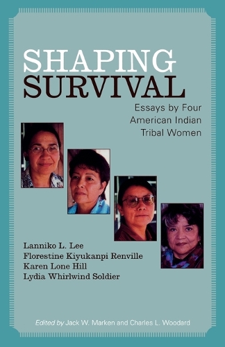 Бумажная книга «Shaping Survival: Essays by Four American Indian Tribal Women», авторов Флорестан Киюканпи Ренвиль, Карен Лоне Хилл, Ланнико Л. Ли, Лидия Вирлвинд Солджер - фото №1