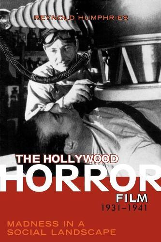 Бумажная книга «The Hollywood Horror Film, 1931-1941: Madness in a Social Landscape», автор Рейнольд Хамфрис - фото №1