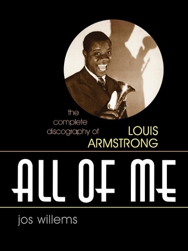 Бумажная книга «All of Me: The Complete Discography of Louis Armstrong», автор Джос Виллемс - фото №1