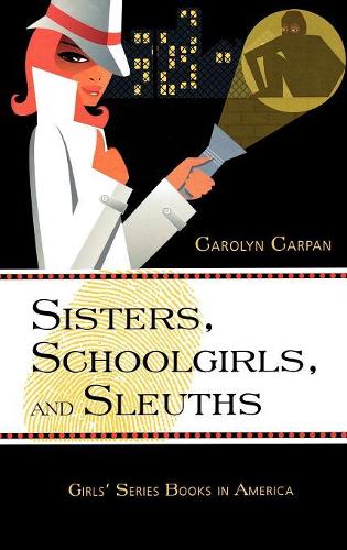 Паперова книга «Sisters, Schoolgirls, and Sleuths: Girls' Series Books in America», автор Керолін Карпан - фото №1