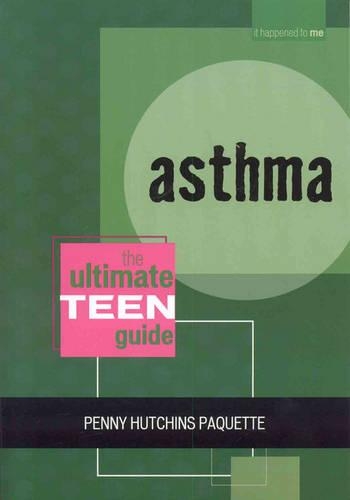 Бумажная книга «Asthma: The Ultimate Teen Guide», автор Пенни Хатчинс Пакетт - фото №1