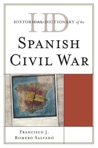 Паперова книга «Historical Dictionary of the Spanish Civil War», автор Франсіско Х. Ромеро Сальвадо - фото №1
