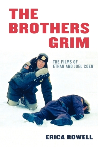 Бумажная книга «The Brothers Grim: The Films of Ethan and Joel Coen», автор Эрика Роуэлл - фото №1
