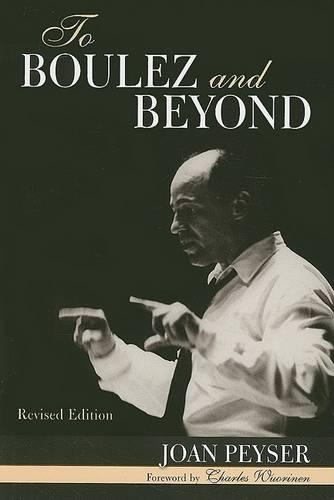 Бумажная книга «To Boulez and Beyond», автор Джоан Пейзер - фото №1