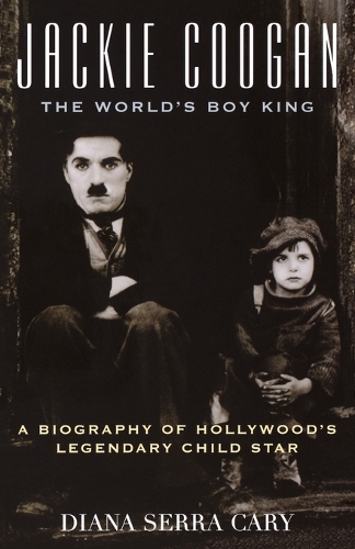 Бумажная книга «Jackie Coogan: The World's Boy King: A Biography of Hollywood's Legendary Child Star», автор Диана Серра Кэри - фото №1