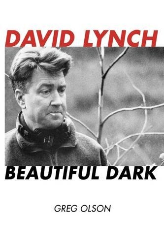 Бумажная книга «David Lynch: Beautiful Dark», автор Грег Олсон - фото №1