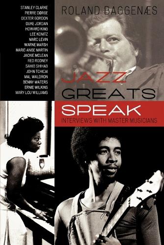 Бумажная книга «Jazz Greats Speak: Interviews with Master Musicians», автор Роланд Баггенез - фото №1