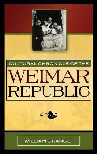 Бумажная книга «Cultural Chronicle of the Weimar Republic», автор Уильям Грейндж - фото №1