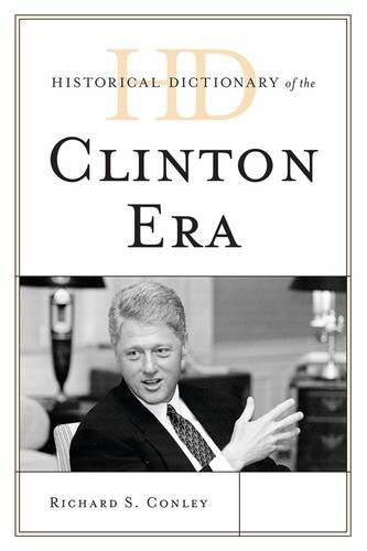 Бумажная книга «Historical Dictionary of the Clinton Era», автор Ричард С. Конли - фото №1