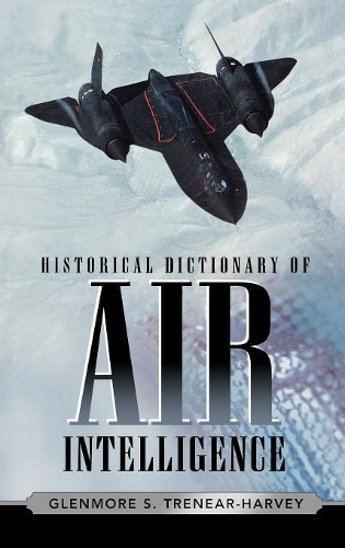 Бумажная книга «Historical Dictionary of Air Intelligence», автор Гленмор С. Тренер-Харви - фото №1