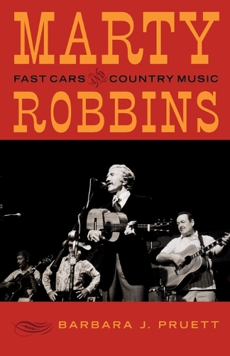 Бумажная книга «Marty Robbins: Fast Cars and Country Music», автор Барбара Дж. Пруэтт - фото №1