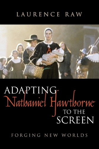 Бумажная книга «Adapting Nathaniel Hawthorne to the Screen: Forging New Worlds», автор Лоренс Ро - фото №1