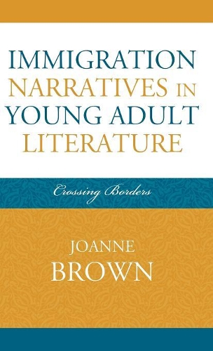 Паперова книга «Immigration Narratives in Young Adult Literature: Crossing Borders», автор Джоанна Браун - фото №1