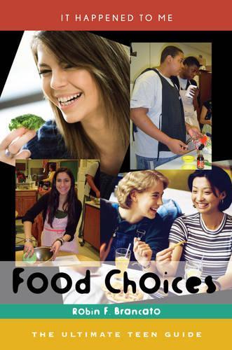 Бумажная книга «Food Choices: The Ultimate Teen Guide», автор Робин Ф. Бранкато - фото №1