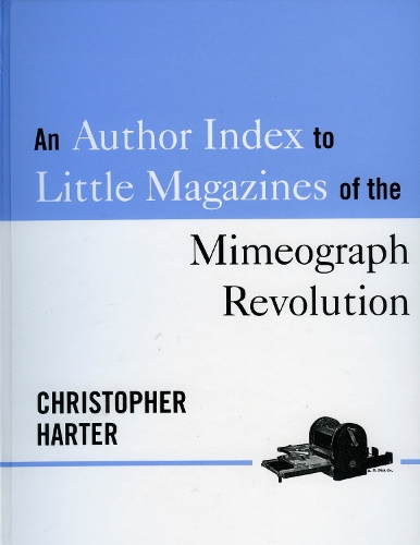 Паперова книга «An Author Index to Little Magazines of the Mimeograph Revolution», автор Крістофер Хартер - фото №1