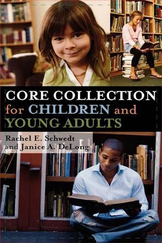 Бумажная книга «Core Collection for Children and Young Adults», авторов Дженис ДеЛонг, Рэйчел Э. Шведт - фото №1