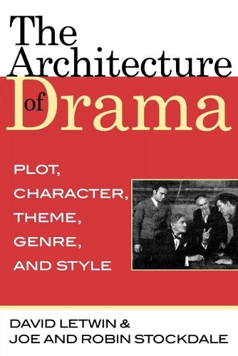 Бумажная книга «The Architecture of Drama: Plot, Character, Theme, Genre and Style», авторов Дэвид Летвин, Джо и Робин Стокдейл - фото №1