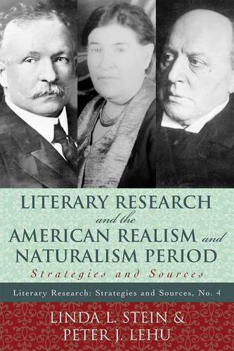 Бумажная книга «Literary Research and the American Realism and Naturalism Period: Strategies and Sources», авторов Линда Л. Штейн, Питер Дж. Леху - фото №1