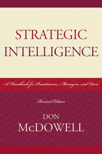 Бумажная книга «Strategic Intelligence: A Handbook for Practitioners, Managers, and Users», автор Дон Макдауэлл - фото №1