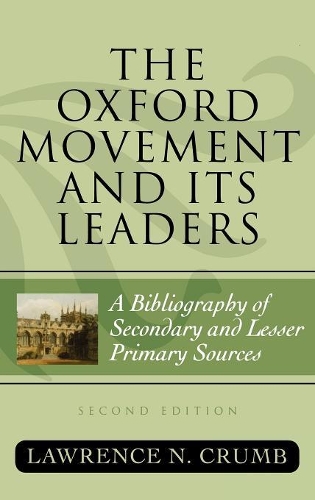 Паперова книга «The Oxford Movement and Its Leaders: A Bibliography of Secondary and Lesser Primary Sources», автор Лоуренс Н. Крамб - фото №1